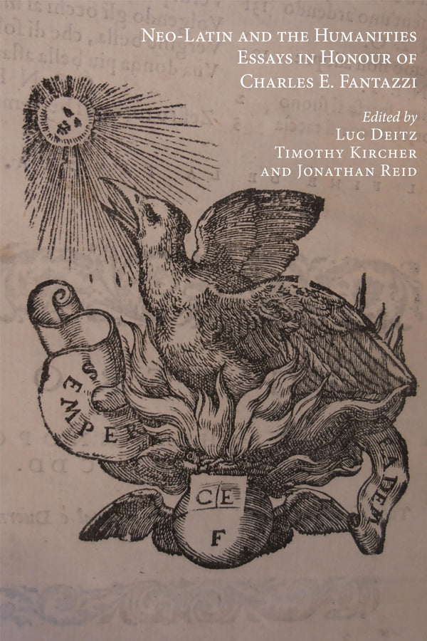 Neo-Latin and the Humanities: Essays in Honour of Charles E. Fantazzi