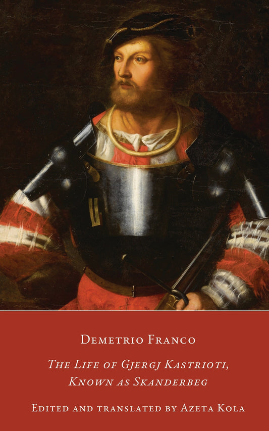 Demetrio Franco, The Life of Gjergj Kastrioti, Known as Skanderbeg