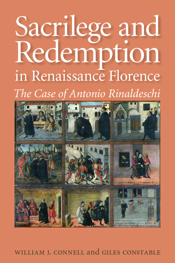 Sacrilege and Redemption in Renaissance Florence: The Case of Antonio Rinaldeschi
