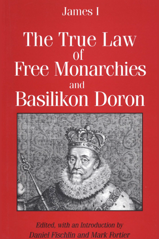 The True Law of Free Monarchies and Basilikon Doron