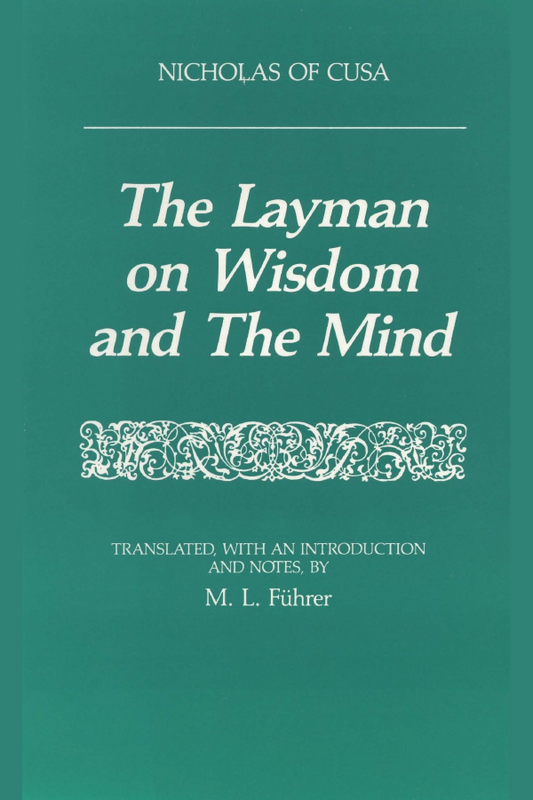 The Layman on Wisdom and the Mind, Nicholas of Cusa