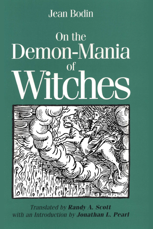 On the Demon-Mania of Witches, by Jean Bodin