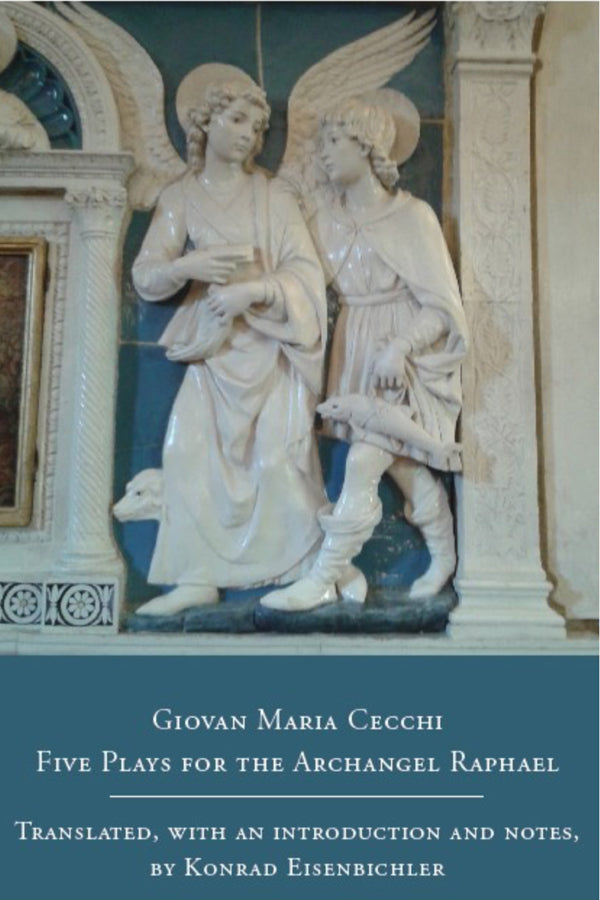 Giovan Maria Cecchi, Five Plays for the Archangel Raphael